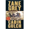 Cabin Gulch door Loren Zane Grey