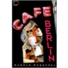 Cafe Berlin by Harold Nebenzal