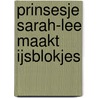 Prinsesje Sarah-Lee maakt ijsblokjes by E. Smit