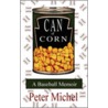 Can of Corn door Peter Michel