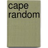 Cape Random by Bernice Morgan