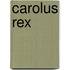 Carolus Rex