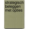 Strategisch beleggen met opties
