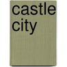 Castle City door Diane Alger Lambert