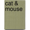 Cat & Mouse by James Patterson