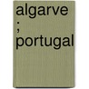 Algarve ; Portugal