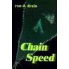 Chain Speed by Ron D. Drain