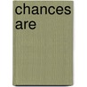Chances Are by Shelli Stevens