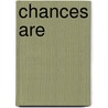 Chances Are door Susan F. Wagner