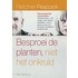 Besproei de planten, niet het onkruid