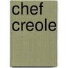 Chef Creole door Johnette Downing