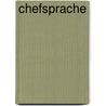 Chefsprache door Beat Schaller