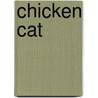 Chicken Cat door Stephanie Simpson McLellan