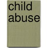 Child Abuse door Judith A. Martin