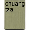 Chuang TzA by Chuang Tzu