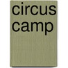 Circus Camp by Caroline Plaisted