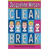 Clean Break door Jacqueline Wilson