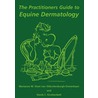 The practitioners guide to equine dermatology door M.M. Sloet van Oldruitenborgh-Oosterbaan