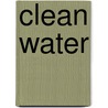 Clean Water door Beth Geiger