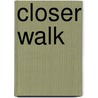 Closer Walk door Compilation