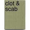 Clot & Scab door Kristi Lew