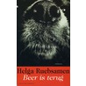 Beer is terug by Helga Ruebsamen