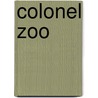Colonel Zoo door Olivier Cadiot