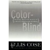 Color-Blind door Ellis Cose