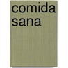 Comida Sana by Maria Jose Rossello Borreda