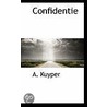 Confidentie door A. Kuyper