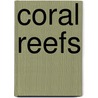 Coral Reefs door Claire Llewelyn