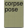 Corpse Pose by Milena Moser