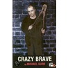 Crazy Brave door Michael Gurr