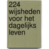 224 wijsheden voor het dagelijks leven by P. Schelling