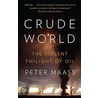 Crude World by Peter Maass