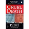 Cruel Death door M. William Phelps