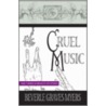 Cruel Music door Beverley Graves Myers