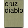 Cruz Diablo door Felix Coluccio