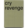 Cry Revenge door Donald Goines