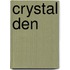 Crystal Den