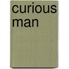 Curious Man door Onbekend