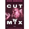 Cut 'n' Mix by Dick Hebdige
