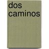 Dos Caminos by Salvador Sabino