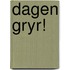 Dagen Gryr!