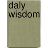 Daly Wisdom door Peggy Matthews Rose