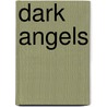 Dark Angels door Grace Monroe