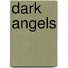 Dark Angels door Mary V. Bowers