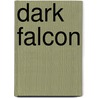 Dark Falcon door James Baillie Fraser