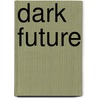 Dark Future door Vincent Venturella