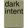 Dark Intent by Brian Reeve